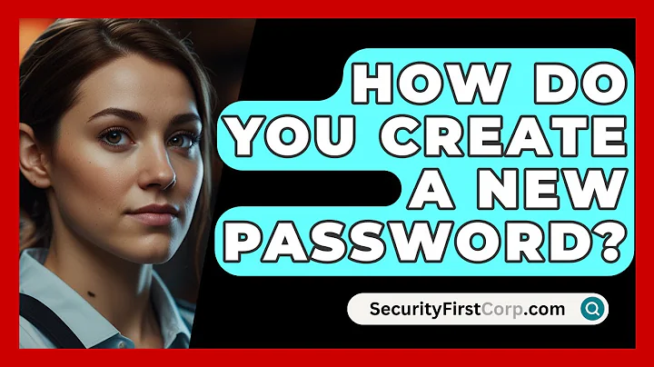 How Do You Create A New Password? - SecurityFirstCorp.com