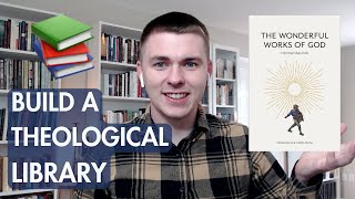 Building A Theological Library Systematic Theology Books Christian Books Christian Booktube