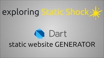 First exploration of Static Shock   Dart static site generator