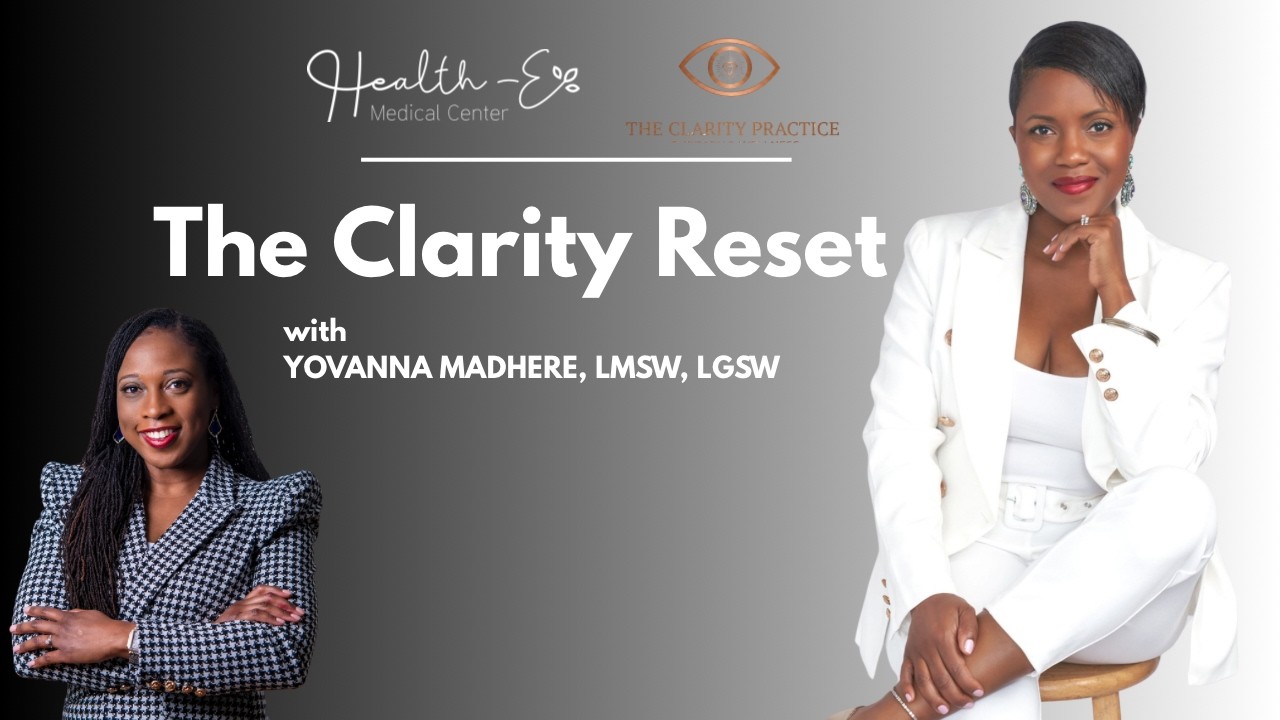 The Clarity Reset with Yovanna Madhere, LMSW, LGSW of The Clarity Practice Therapy and Wellness