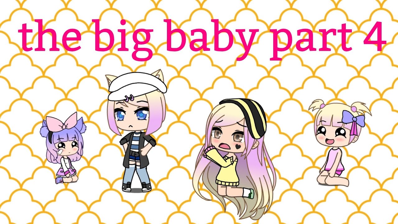 the big baby || part 4 || glmv
