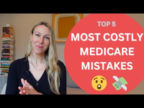 Top 5 Medicare Mistakes that will COST you.