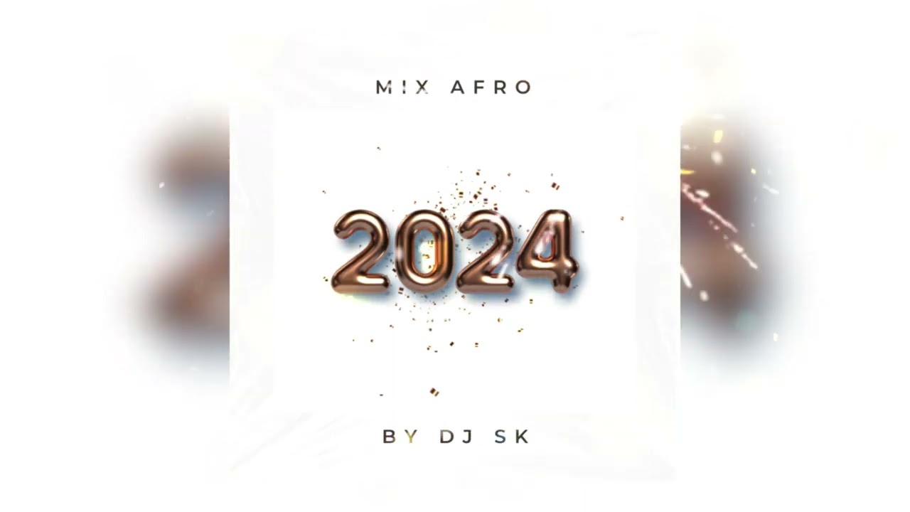 MIX AFRO HAPPY NEW YEAR 2024 BY DJ SK