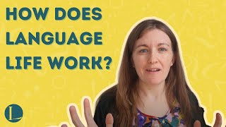 How Does Language Life Work?