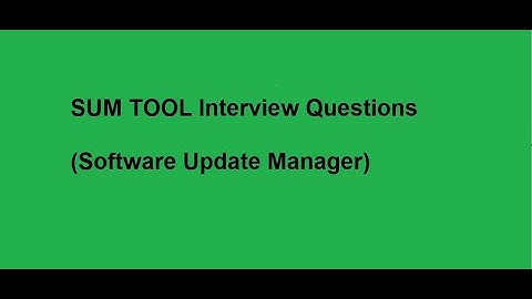 SUM Tool Interview Questions Part -1