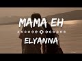 Elyanna - Mama Eh (Lyrics)(English Translation)