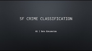 01 | SF Crime Classification - Data Exploration