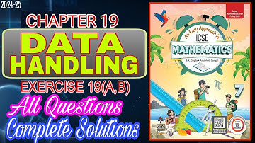 Data Handling | Class 7 Math | Chapter 19 | Exercise 19(A,B) | Complete Solutions | 2024-25