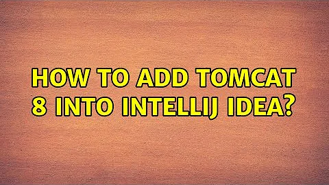 Ubuntu: How to add tomcat 8 into Intellij Idea?