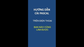 hướng dẫn cài pascal trên điện thoại siêu dễ.