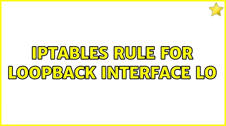 iptables rule for loopback interface lo