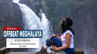 Weinia and Nongkhnum Island | Nongstoin | The Largest River Island - Offbeat Meghalaya - E02