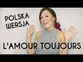 L'AMOUR TOUJOURS (ZAWSZE MIŁOŚĆ) - Gigi D'Agostino POLISH VERSION by Kasia Staszewska