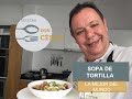 LA MEJOR SOPA DE TORTILLA , increíble pero cierto ¡¡