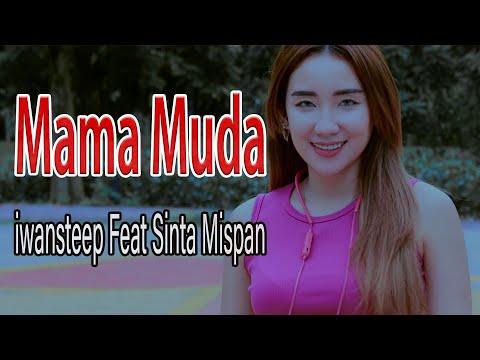 Mama Muda - Iwansteep Feat Sinta Mispan (Official Klip Video)