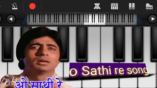 o Sathi re tere Bina bhi kya jina play in piano