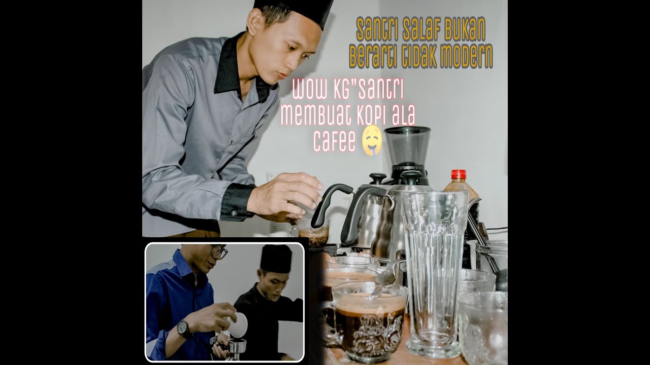 santri gak cuma ngopi juga bisa bikin kopi ala cafee 🤤🤤