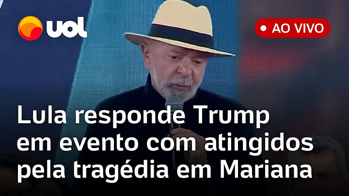 Lula fala ao vivo e responde Trump em evento com atingidos por tragédia em Mariana; assista completo