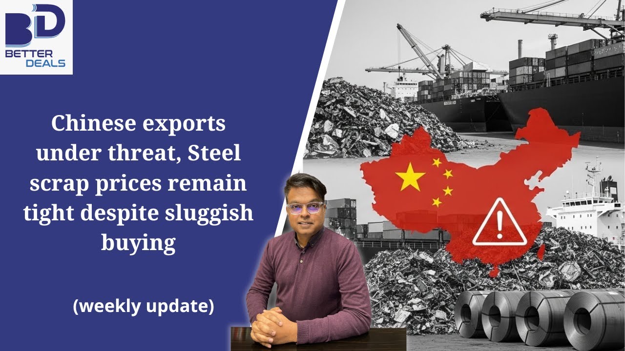 Week 51-25: Chinese exports under threat, Steel scrap prices remain tight despite sluggish buying