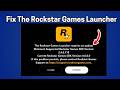 Fix The Rockstar Games Launcher requires an update