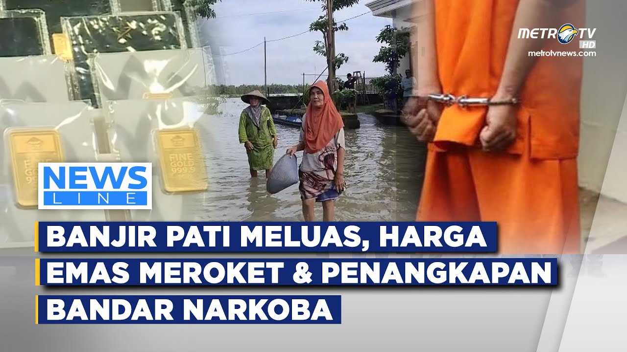 [FULL] NEWSLINE - BANJIR PATI MELUAS, HARGA EMAS MEROKET & PENANGKAPAN BANDAR NARKOBA
