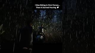 I Was Riding in First Person… Then It Started Pouring 🌧️ #rdr2 #reddeadredemption2 #rdr2shorts