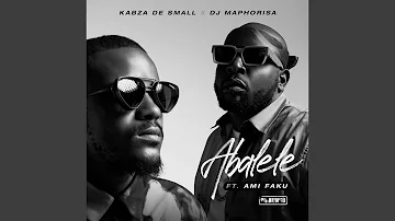 Kabza De Small & Dj Maphorisa - Abalele (Official Audio) ft. Ami Faku