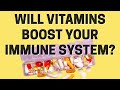 Will Vitamins Boost Immune System & Health, Science Based Answers to Know