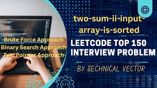 two sum ii input array is sorted leetcode | GfG | Brute Force | Binary Search Two Pointers Approach