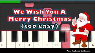 Video thumbnail of "We Wish You A Merry Christmas on Piano - TOO EASY"