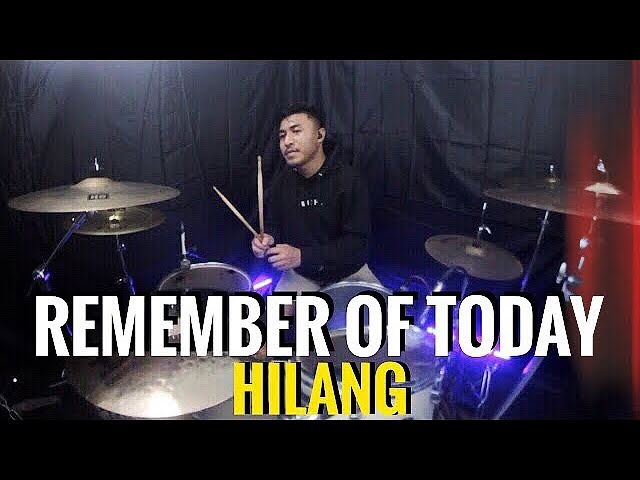 Remember Of Today - Hilang || Drum Cover class=