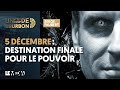 5 DÉCEMBRE : DESTINATION FINALE POUR LE POUVOIR | INCIDENT AUTOUR DU PRÉFET ÉBORGNEUR