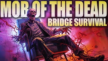 MOB OF THE DEAD BRIDGE SURVIVAL ...Call of Duty Zombies
