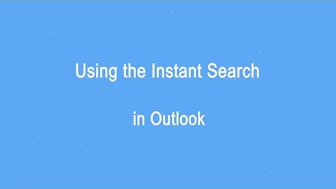 Using the Instant Search in Outlook