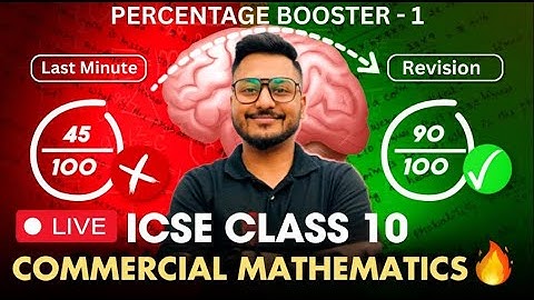 Commercial Mathematics One Shot | ICSE Class 10 | Youtube Live | Yash Maheshwari #percentagebooster