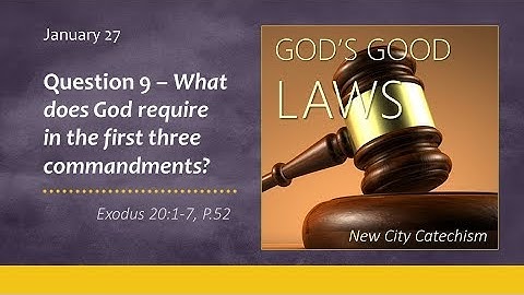 Catechism 9: First Three Commandments