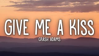 Crash Adams - Give Me A Kiss (Lyrics)  | lyrics Zee Music