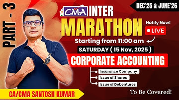 CMA Inter Corporate Accounting Marathon by CA/CMA Santosh Kumar Sir | Part-3