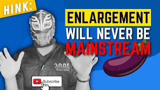 Enlargement Will NEVER Be Mainstream, Here's Why screenshot 4