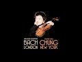 Kyung Wha Chung: Bach in London &amp; New York