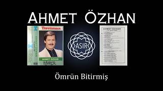 Ahmet Özhan - Ömrün Bitirmiş Resimi