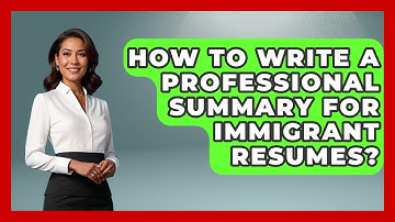How To Write A Professional Summary For Immigrant Resumes? - Immigrant Job Answers
