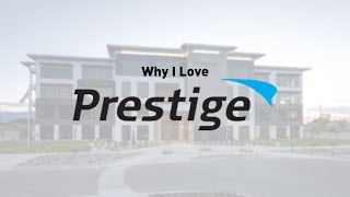 Why I Love Prestige | Prestige Financial