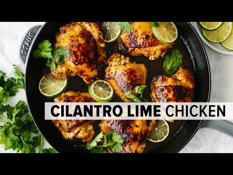 CILANTRO LIME CHICKEN  easy amp flavorful chicken thigh recipe
