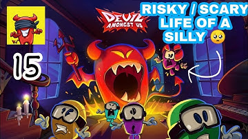 Devil Amongst Us gameplay || Life of a Silly || #15