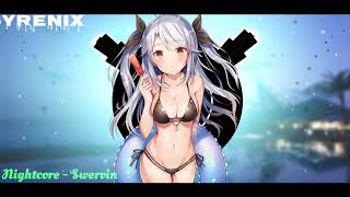 Nightcore - Swervin (A boogie wit da hoodie ft.6ix9ine)