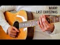 Wham! – Last Christmas EASY Guitar Tutorial With Chords / Lyrics