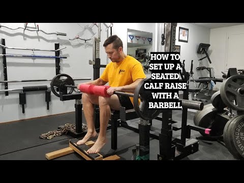 How To Set Up A Seated Calf Raise With Barbell You