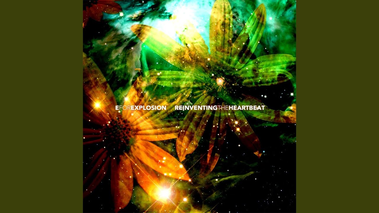 E for Explosion - Reinventing the Heartbeat acordes