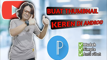 CARA MEMBUAT THUMBNAIL YOUTUBE KEREN DI HP ANDROID/PixelLab